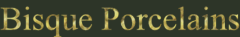 Bisque Porcelains