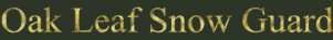 Oak Leaf Snow Guard